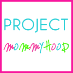 Project Mommyhood